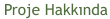 Proje Hakkında