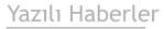 Yazılı Haberler