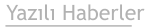Yazılı Haberler