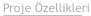 Proje Özellikleri